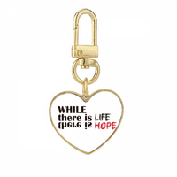 Цитат, докато има живот, има надежда Gold Heart Keychain Metal Keyring притежател